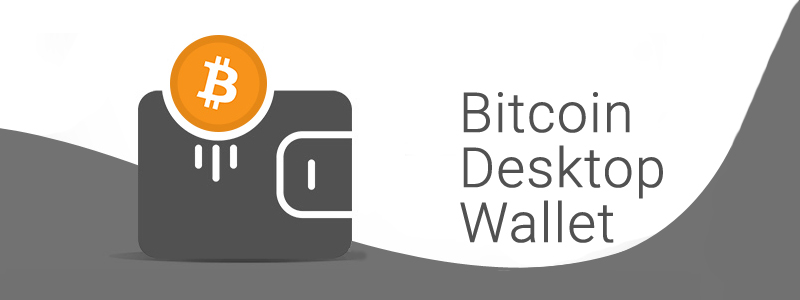 bitcoin desktop wallet